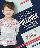 Lieblingspullover stricken für Kids: Kuschlige Raglan- und Top-Down-Modelle für jede Jahreszeit in livre