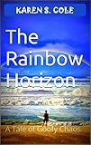 The Rainbow Horizon: A Tale of Goofy Chaos (Pacific Northwest Humor Book 1) (English Edition) livre