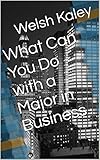 What Can You Do with a Major in Business (English Edition) livre