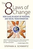 The 8 Laws of Change: How to Be an Agent of Personal and Social Transformation livre