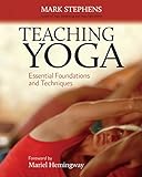 Teaching Yoga: Essential Foundations and Techniques- livre