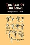 The Arts of the Sailor [Illustrated Edition] livre