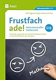 Frustfach ade - Motivationskoffer Mathematik 5-6: Konkrete, originelle und schnell einsetzbare Ideen livre