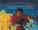 El Milagro De LA Primera Flor De Nochebuena: UN Cuento Mexicano Sobre LA Navidad livre