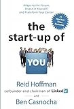 The Start-up of You: Adapt to the Future, Invest in Yourself, and Transform Your Career livre