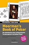 Moorman's Book of Poker: Die Geheimnisse des erfolgreichsten Turnierspielers im Online-Poker livre