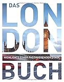 Das London Buch: Highlights einer faszinierenden Stadt (KUNTH Das ... Buch. Highlights einer faszini livre