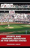 Fair or Foul: Sports and Criminal Behavior in the United States livre