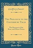 The Prologue to the Canterbury Tales: The Romaunt of the Rose, and Minor Poems (Classic Reprint) livre