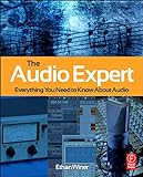 The Audio Expert: Everything You Need to Know About Audio livre