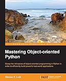 Mastering Object-oriented Python livre