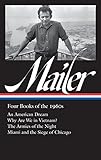 Norman Mailer: Four Books of the 1960s (LOA #305): An American Dream / Why Are We in Vietnam? / The livre