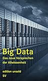 Big Data: Das neue Versprechen der Allwissenheit (edition unseld) livre