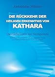 Die Rückkehr der heiligen Erkenntnis von Kathara: Das Geheimnis der Sternportale livre