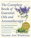 The Complete Book of Essential Oils and Aromatherapy, Revised and Expanded: Over 800 Natural, Nontox livre