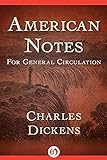 American Notes For General Circulation (Annotated) (English Edition) livre