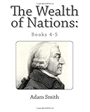 The Wealth of Nations: Books 4-5 livre