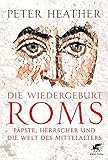 Die Wiedergeburt Roms: Päpste, Herrscher und die Welt des Mittelalters livre