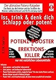 POTENZ-BOOSTER & EREKTIONS-KILLER - Iss, trink & denk dich schlapp oder potent: Der ultimative Poten livre