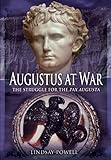 Augustus at War: The Struggle for the Pax Augusta livre