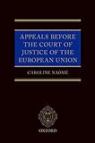 Appeals Before the Court of Justice of the European Union (English Edition) livre