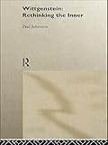 Wittgenstein: Rethinking the Inner (Ideas) (English Edition) livre