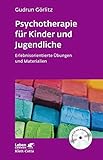 Psychotherapie für Kinder und Jugendliche: Erlebnisorientierte Übungen und Materialien. Mit CD-ROM livre