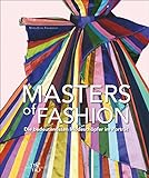 Masters of Fashion: Die bedeutendsten Modeschöpfer im Porträt von 1900 bis heute. Von Coco Chanel livre