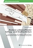 Analyse unbewaffneter Schlag- und Stoßtechniken: Eine Sammlung und Analyse unbewaffneter Nahkampfte livre
