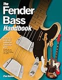 Fender Bass Handbook: How to Buy, Maintain, Set Up, Troubleshoot, and Modify Your Bass livre