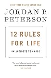 12 Rules for Life: An Antidote to Chaos livre
