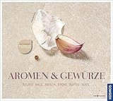 Aromen & Gewürze: Die Gewürze-Kochschule livre