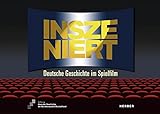 Inszeniert. Deutsche Geschichte im Spielfilm (Kerber Culture) livre