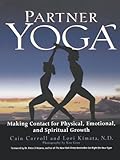 Partner Yoga: Making Contact for Physical, Emotional, and Spiritual Growth livre