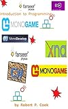 Introduction to Programming with C#, XNA and MonoGame (Cook's Books Book 8) (English Edition) livre