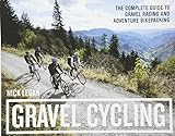 Gravel Cycling: The Complete Guide to Gravel Racing and Adventure Bikepacking livre