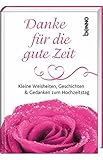 Danke für die gute Zeit: Kleine Weisheiten, Geschichten & Gedanken zum Hochzeitstag livre