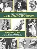 The Prop Builder's Mask-Making Handbook livre