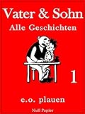 Vater & Sohn - Band 1: Unzensiert und vollständig (HD-Ausgabe) (Vater und Sohn bei Null Papier) livre