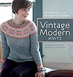 Vintage Modern Knits: Contemporary Designs Using Classic Techniques livre