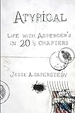 Atypical: Life with Asperger's in 20 1/3 Chapters livre