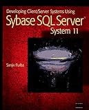 Developing Client/Server Systems Using Sybase SQL Server System 11 livre