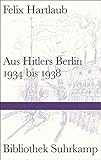 Aus Hitlers Berlin: 1934 bis 1938 (Bibliothek Suhrkamp) livre
