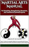 Martial Arts Manual: For Stretching, Strengthening, Prevention, and Treatment of Common Injuries (En livre