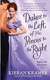 Dukes to the Left of Me, Princes to the Right: The Impossible Bachelors (English Edition) livre