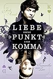 Liebe ohne Punkt und Komma livre