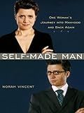 Self-Made Man: One Woman's Year Disguised as a Man (English Edition) livre