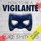 How to Be a Vigilante: A Diary livre