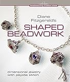 Diane Fitzgerald's Shaped Beadwork: Dimensional Jewelry With Peyote Stitch livre