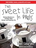 The Sweet Life in Paris: Delicious Adventures in the World's Most Glorious-and Perplexing-City, Bonu livre